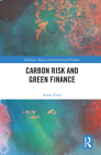 Carbon Risk and Green Finance (Banking) By Aaron Ezroj Cover Image