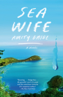 Sea Wife: A novel By Amity Gaige Cover Image