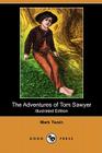 The Adventures of Tom Sawyer (Illustrated Edition) (Dodo Press) By Mark Twain Cover Image