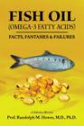 FISH OIL (Omega-3 fatty acids): Facts, Fantasies & Failures Cover Image