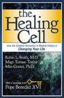 The Healing Cell: How the Greatest Revolution in Medical History is Changing Your Life Cover Image