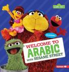 Welcome to Arabic with Sesame Street By J. P. Press Cover Image