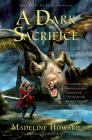 A Dark Sacrifice: Book Two of The Rune of Unmaking By Madeline Howard Cover Image