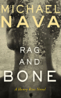 Rag and Bone: A Henry Rios Novel (Henry Rios Mysteries #8) By Michael Nava, Thom Rivera (Read by) Cover Image