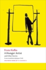 A Hunger Artist and Other Stories (Oxford World's Classics) By Franz Kafka, Joyce Crick, Ritchie Robertson Cover Image