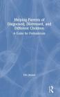 Helping Parents of Diagnosed, Distressed, and Different Children: A Guide for Professionals Cover Image