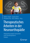 Therapeutisches Arbeiten in Der Neuroorthopädie: Multiprofessionelle Teamarbeit Und Transdisziplinäres Denken By Walter Michael Strobl (Editor), Claudia Abel (Editor), Elisabeth Pitz (Editor) Cover Image