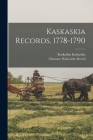 Kaskaskia Records, 1778-1790 By Clarence Walworth Alvord, Kaskaskia Kaskaskia Cover Image