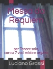 Messa da Requiem: per Tenore solo, coro a 7 voci miste e organo By Luciano Grassi Cover Image