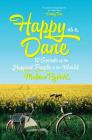 Happy as a Dane: 10 Secrets of the Happiest People in the World Cover Image