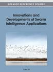 Innovations and Developments of Swarm Intelligence Applications Cover Image
