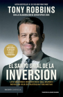 El Santo Grial de la Inversión: Los Mejores Inversores del Mundo Revelan Sus Estrategias Secretas / The Holy Grail of Investing By Tony Robbins, Christopher Zook, Alexandre Casanovas (Translator) Cover Image