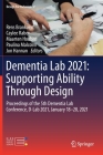 Dementia Lab 2021: Supporting Ability Through Design: Proceedings of the 5th Dementia Lab Conference, D-Lab 2021, January 18-28, 2021 By Rens Brankaert (Editor), Caylee Raber (Editor), Maarten Houben (Editor) Cover Image