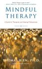 Mindful Therapy: A Guide for Therapists and Helping Professionals Cover Image