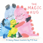 The Magic Hug: A Story about Emotions Cover Image