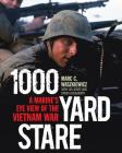 1000 Yard Stare: A Marine's Eye View of the Vietnam War By Marc Waszkiewicz, Lea Jones, Crista Dougherty Cover Image