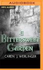 A Bittersweet Garden By Caren J. Werlinger, Alana Kerr Collins (Read by) Cover Image