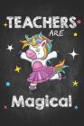 Teacher Life: Ballet Dance Teachers Are Magical Unicorn Teaching Composition Notebook College Students Wide Ruled Line Paper 6x9 Mag By Teachlife, Robustcreative Cover Image