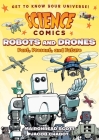 Science Comics: Robots and Drones: Past, Present, and Future Cover Image