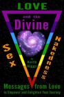 Love, Sex, Nakedness and the Divine: Messages from Love to Empower and Enhance Your Journey By Keith Higgs Cover Image