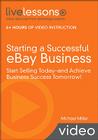 Starting a Successful Ebay Business (Video Training): Start Selling Today - And Achieve Business Success Tomorrow! [With DVD] (Livelessons) By Michael Miller Cover Image