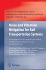 Noise and Vibration Mitigation for Rail Transportation Systems: Proceedings of the 9th International Workshop on Railway Noise, Munich, Germany, 4 - 8 (Notes on Numerical Fluid Mechanics and Multidisciplinary Des #99) By Burkhard Schulte-Werning (Editor), David Thompson (Editor), Pierre-Etienne Gautier (Editor) Cover Image