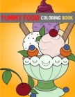 Yummy Food Coloring Book: 50 Coloring Pages By Jennife J. Jessie Cover Image