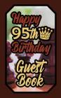 Happy 95th Birthday Guest Book: 95 Boardgames Celebration Message Logbook for Visitors Family and Friends to Write in Comments & Best Wishes Gift Log Cover Image