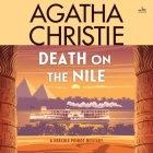 Death on the Nile: A Hercule Poirot Mystery (Hercule Poirot Mysteries (Audio) #1937) By Agatha Christie, David Suchet (Read by) Cover Image