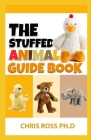 The Stuffed Animal Guide Book: Easy Sewing Patterns for Magical Creatures from Dragons to Mermaids Cover Image