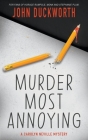 Murder Most Annoying: A Carolyn Neville Mystery By John Duckworth Cover Image
