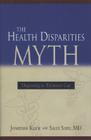 The Health Disparities Myth: Diagnosing the Treatment Gap Cover Image