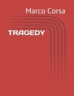 Tragedy By Marco Corsa Cover Image