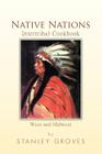 Native Nations Intertribal Cookbook: West and Midwest By Stanley Groves Cover Image
