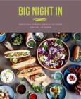 Big Night In: Delicious themed menus to cook & eat at home Cover Image