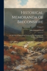 Historical Memoranda of Breconshire; a Collection of Papers From Various Sources Relating to the History of the County; Volume 2 Cover Image