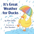 It's Great Weather For Ducks: Daggles, It's Great Weather For Ducks By Kim B. Little, Zoe Saunders (Illustrator) Cover Image