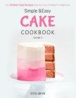 Simple and Easy Cake Cookbook: The 50 Best Cake Recipes That Are Easy To Make For Beginners (Volume 3) By Griffin Sylvia Cover Image
