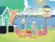 Great Grampa's Giving Garden By Donna Theroux Cover Image