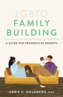 LGBTQ Family Building: A Guide for Prospective Parents Cover Image