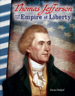 Thomas Jefferson and the Empire of Liberty (Social Studies: Informational Text) By Torrey Maloof Cover Image