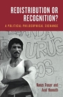 Redistribution or Recognition?: A Political-Philosophical Exchange Cover Image