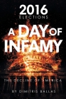 A Day of Infamy: The Decline of America By Dimitris Ballas Cover Image