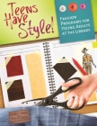 Teens Have Style!: Fashion Programs for Young Adults at the Library Cover Image