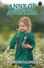 Anne Of Avonlea By L. M. Montgomery Cover Image