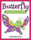 Butterfly: Coloring Book For Kids- Awesome Fun By Marshall Koontz Cover Image
