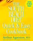 The South Beach Diet Quick and Easy Cookbook: 200 Delicious Recipes Ready in 30 Minutes or Less By Arthur Agatston Cover Image