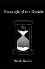 Nostalgia of the Decade By Nicole Graffeo Cover Image