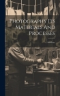 Photography Its Materials And Processes Cover Image