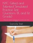 NYC Gifted and Talented Simulated Practice Test Questions (K and 1st Grade): Perfect for students applying to K and 1st Grade G&T classes By Examville Staff Cover Image